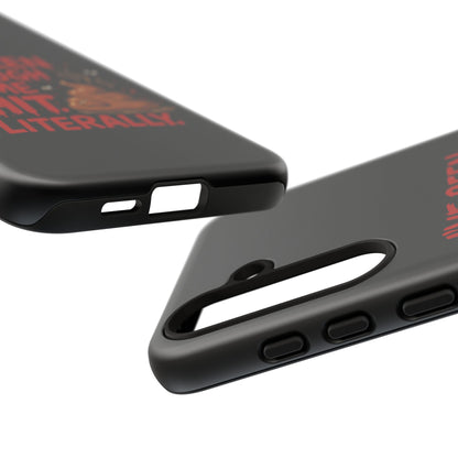 Phone Case — "I've Been Through Some Shit. Literally." Humorous Resilient Tough Case