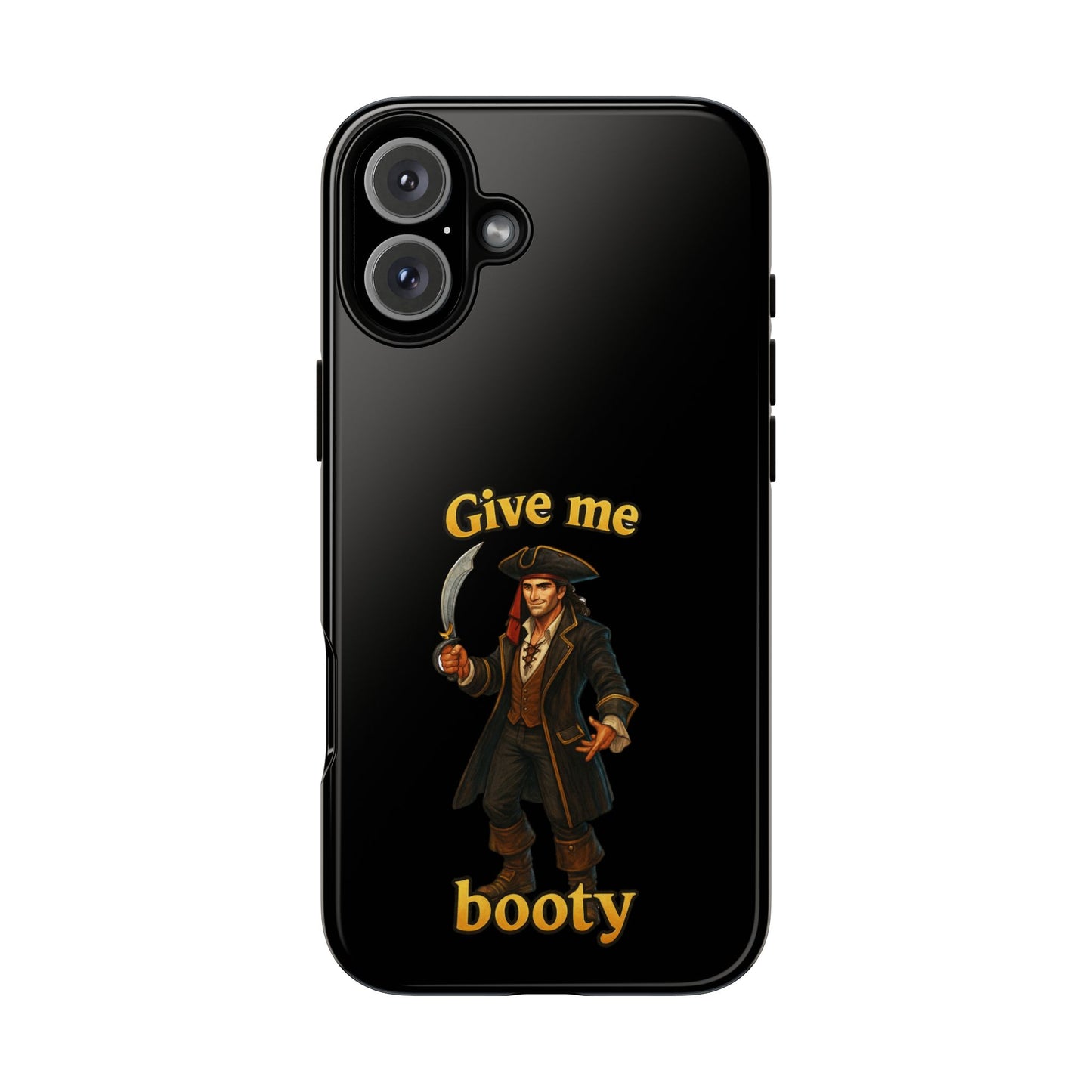 Phone Case — 'Give Me Booty' Pirate Graphic Protective Case