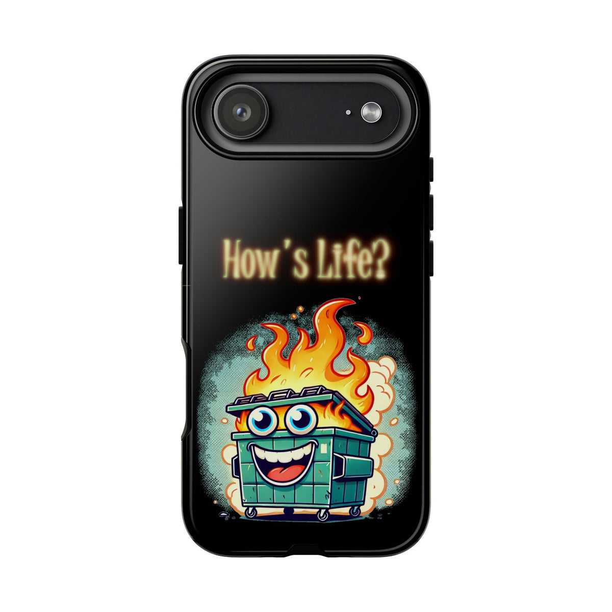 How's Life? Flaming Dumpster Phone Case