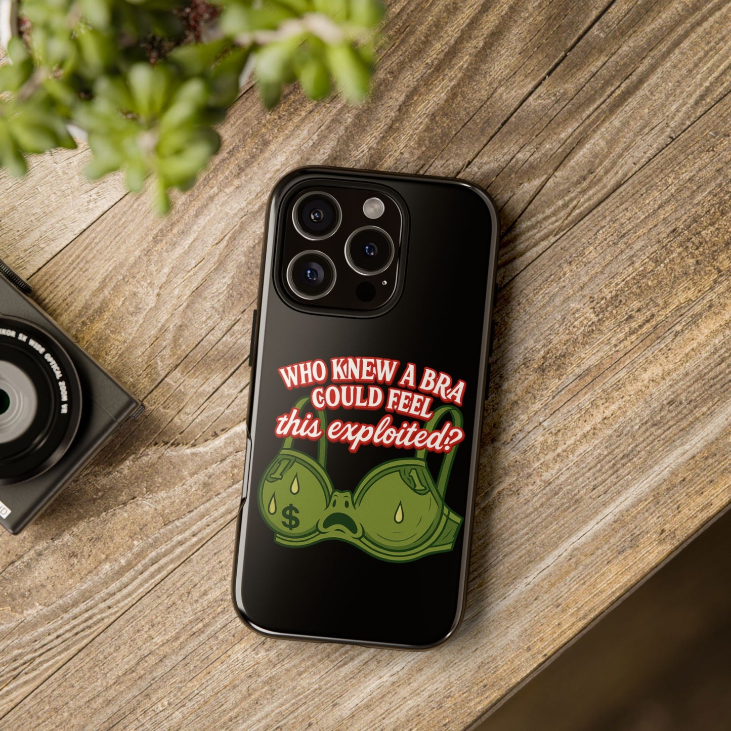 Phone Case — “Who Knew a Bra Could Feel This Exploited?” Graphic Protective Case