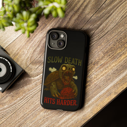 Tough Cases – "Slow Death Hits Harder" Horror Phone Case