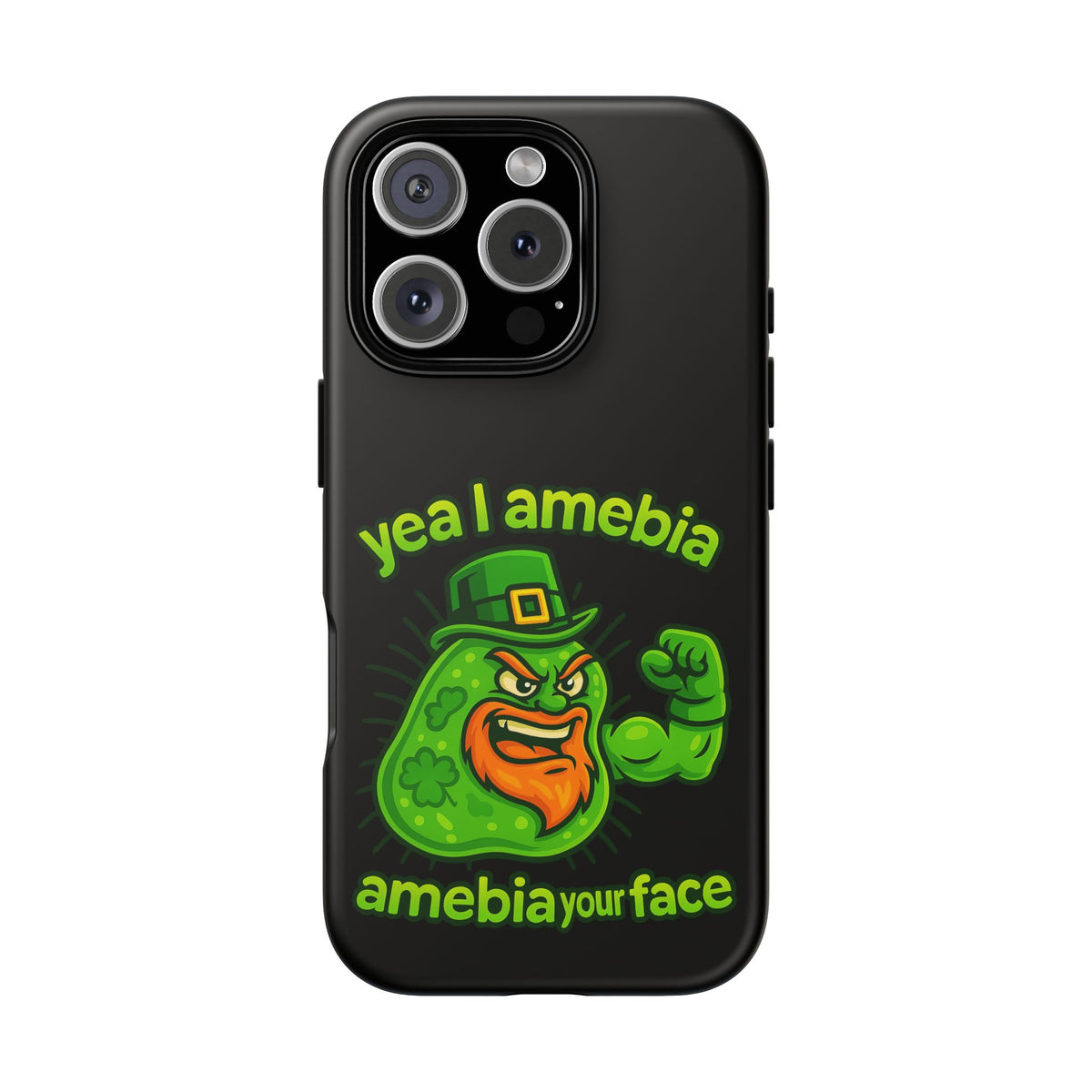 Phone Case – “Yea I Amebia, Amebia Your Face” St. Patrick’s Day Funny Amoeba Design