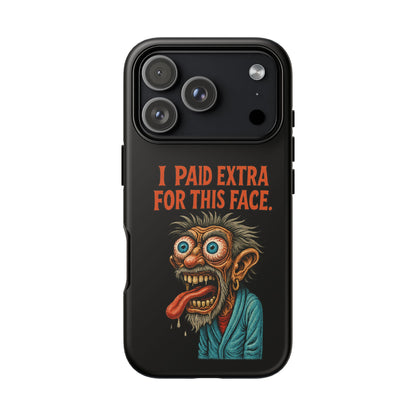 Funny ‘I Paid Extra For This Face’ Phone Case — Retro Horror Cartoon Design