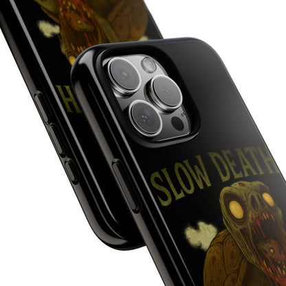 Tough Cases – "Slow Death Hits Harder" Horror Phone Case