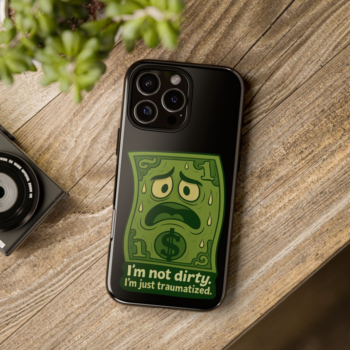 Phone Case — Funny Traumatized Dollar Bill Design ("I'm not dirty, I'm just traumatized")
