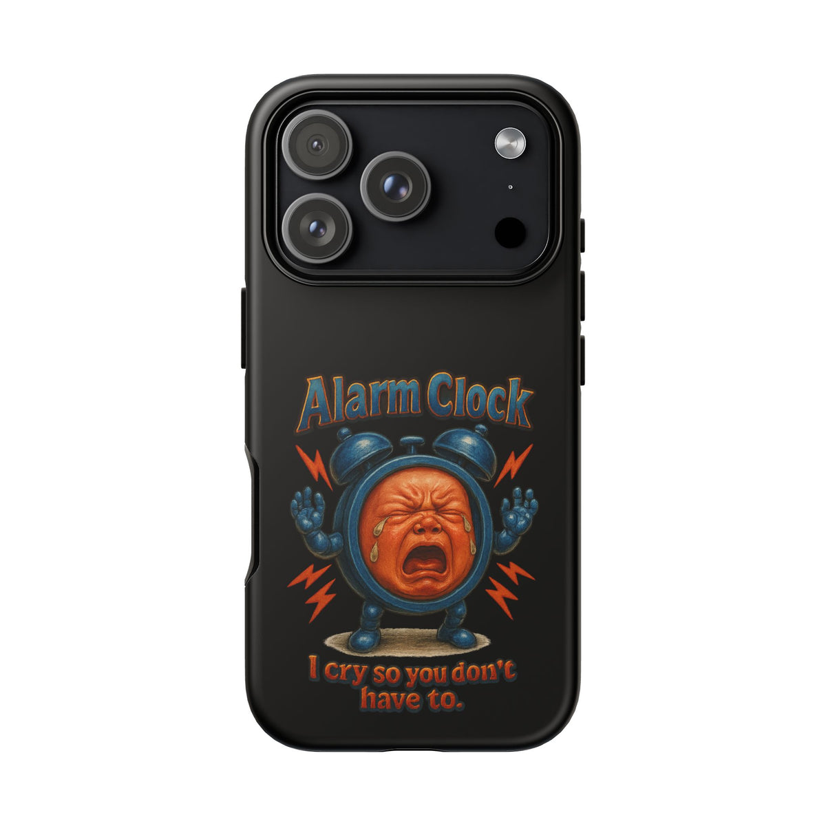 Phone Case — "Alarm Clock: I Cry So You Don't Have To" Funny Retro Baby Alarm Design