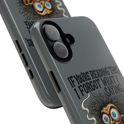 Phone Case — "If You're Reading This I Forgot What I Was Saying" Retro Crazy Cartoon Design