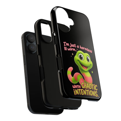 Phone Case — “I’m Just a Harmless Lil Worm… With Chaotic Intentions” Cute Cartoon Worm Design