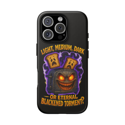 Phone Case — 'Light, Medium, Dark or Eternal Blackened Torment?' Spooky Toast & Toaster Horror Design