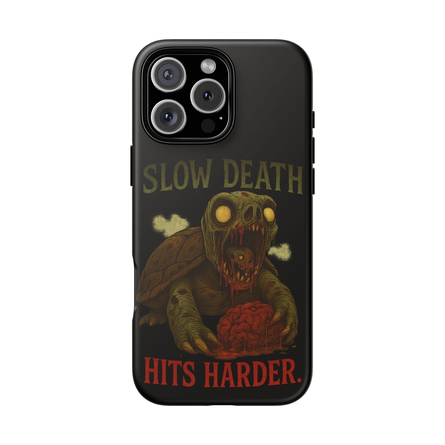 Tough Cases – "Slow Death Hits Harder" Horror Phone Case