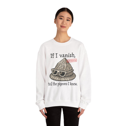 Tell the Pigeons I Knew – Disguised Vanishing Agent Sweatshirt