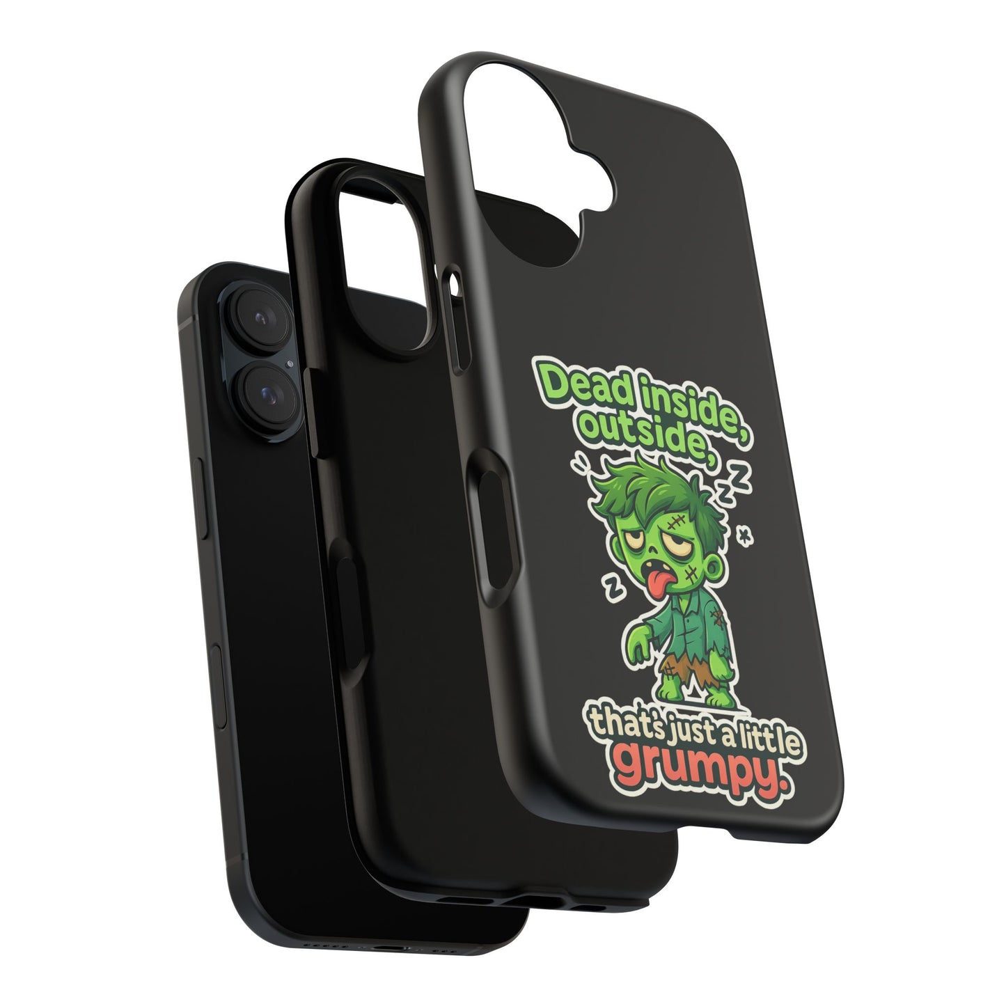 Phone Case — "Dead Inside, Outside, That's Just a Little Grumpy" Cute Zombie Design