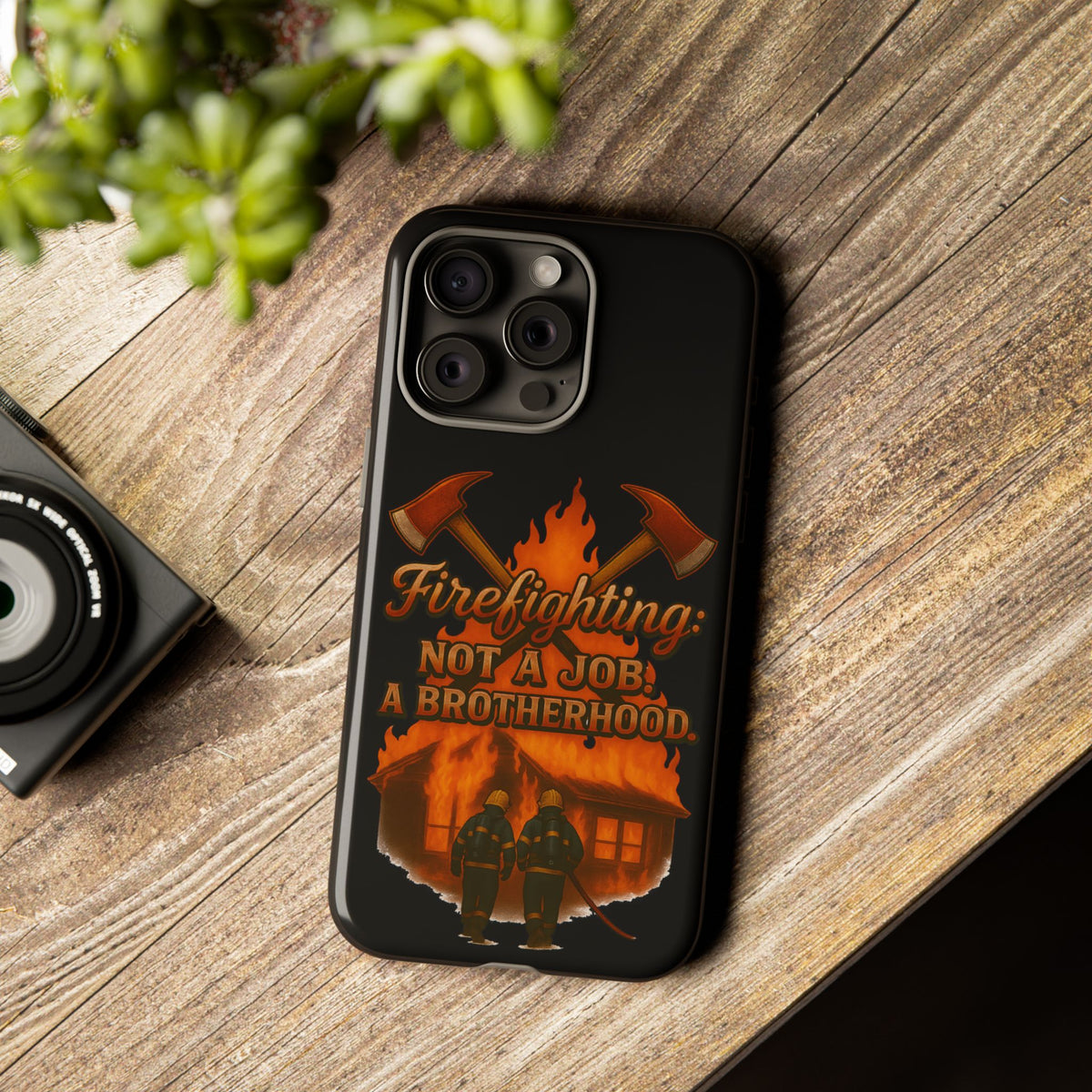 Firefighting: Not a Job, A Brotherhood Phone Case — Tough Protective Firefighter Design