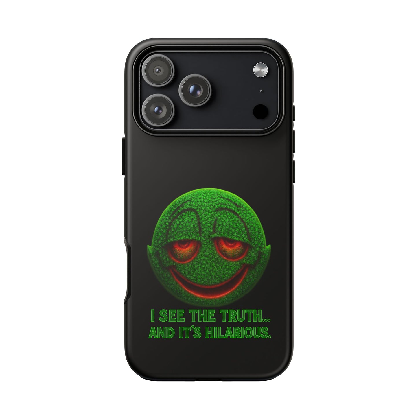Phone Case — Green Smiley 'I See The Truth... And It's Hilarious' Protective Cover