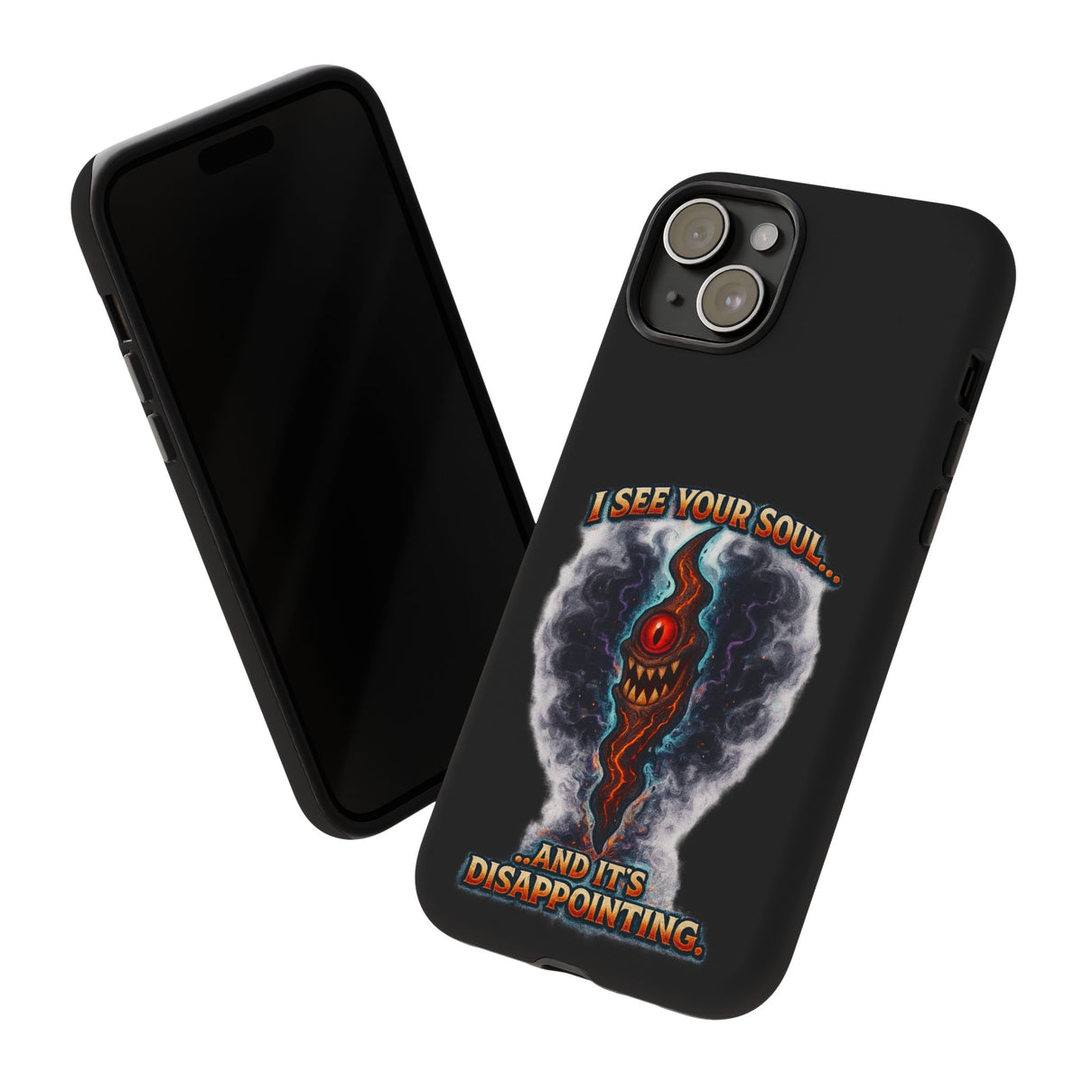 Phone Case — "I See Your Soul and It’s Disappointing" Dark Horror Graphic