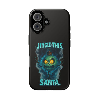 Phone Case - 'Jingle This, Santa' Spooky Holiday Protective Case