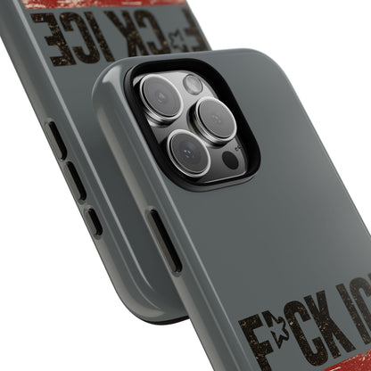 Phone Case - "F*CK ICE" Distressed Protest Design