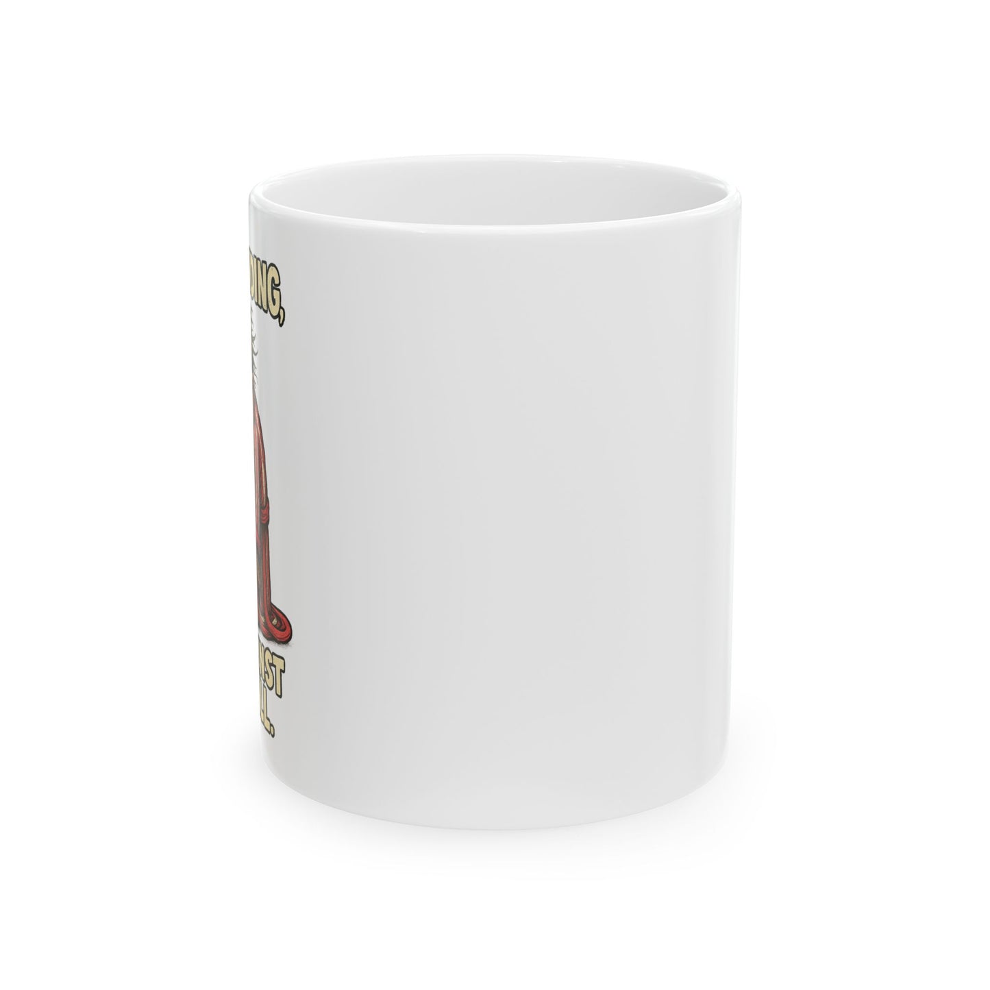 If I’m Standing, It’s Against My Will – Exhausted Goblin Mug