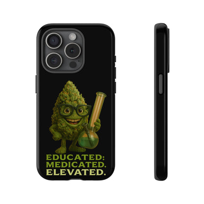 Phone Case — "Educated. Medicated. Elevated." Cute Bud Scientist Design