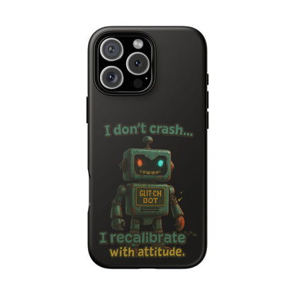 Phone Case — "I Don't Crash... I Recalibrate" Retro Robot Protective Cover