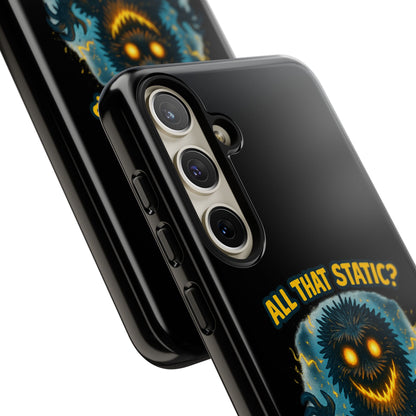 Phone Case — 'All That Static? That's Me Charging Up' Cute Monster Protective Case