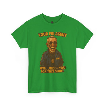Funny FBI Agent Illustration T-Shirt | 'Your FBI Agent Will Judge You For [...]