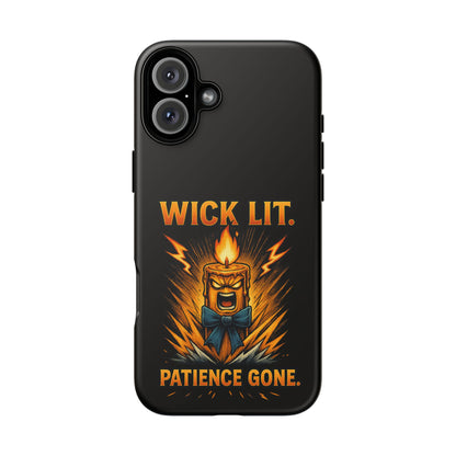 Phone Case — "Wick Lit. Patience Gone." Funny Angry Candle Protective Case