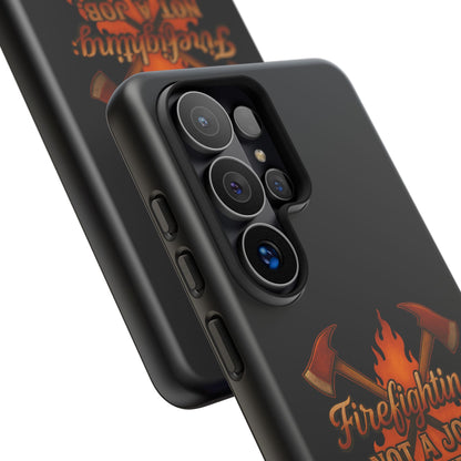 Firefighting: Not a Job, A Brotherhood Phone Case — Tough Protective Firefighter Design