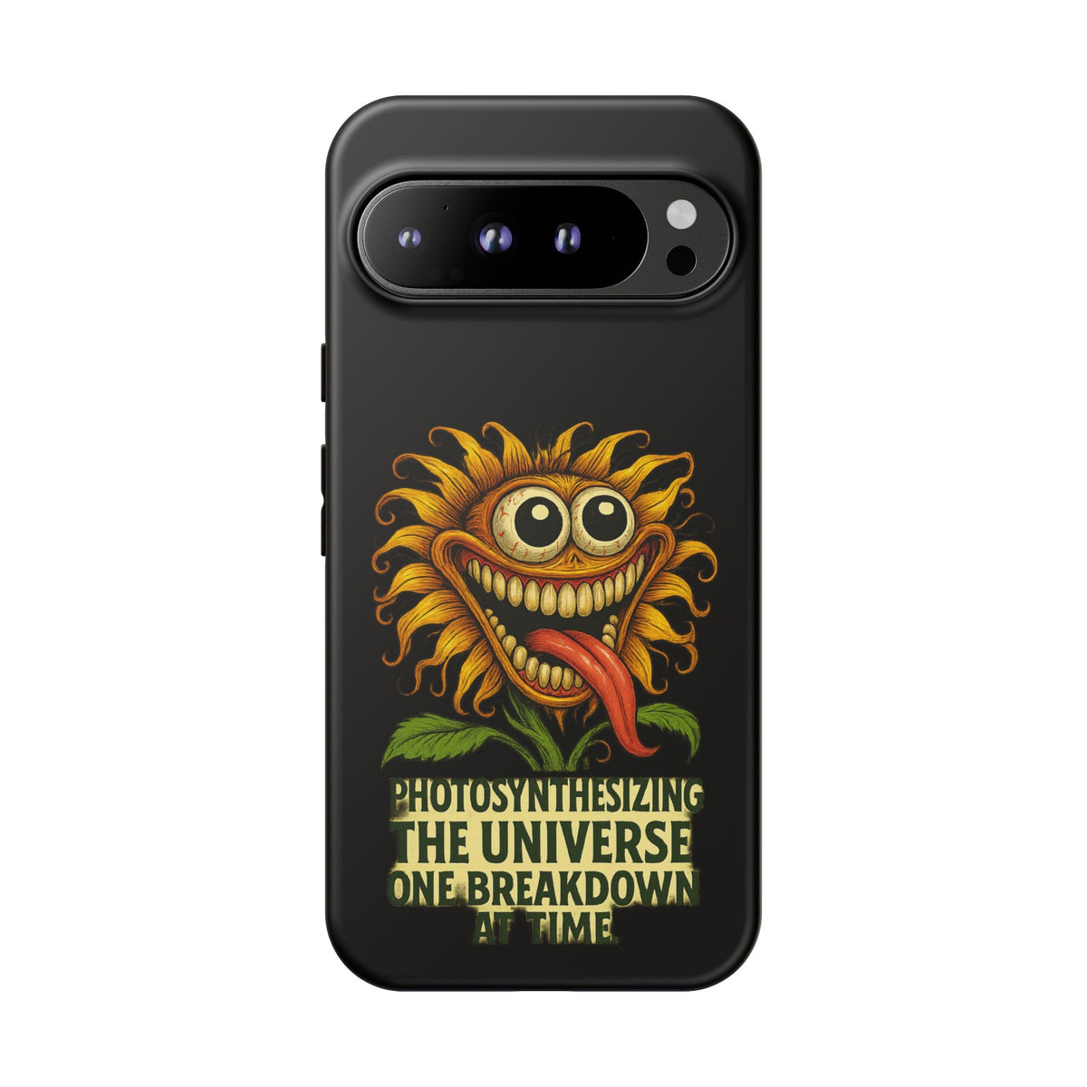 Phone Case - Smiling Sunflower Design with "Photosynthesizing the Universe One Breakdown at a Time"