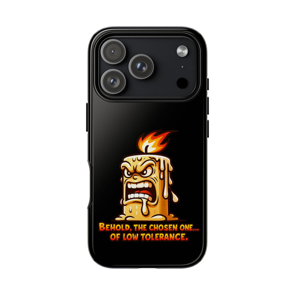 Phone Case — Angry Flaming Candle “Behold, the Chosen One… of Low Tolerance”