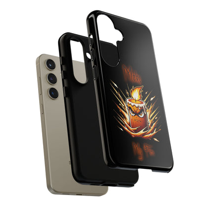 Tough Phone Case — "Make My Fire" Angry Candle Protective Cover