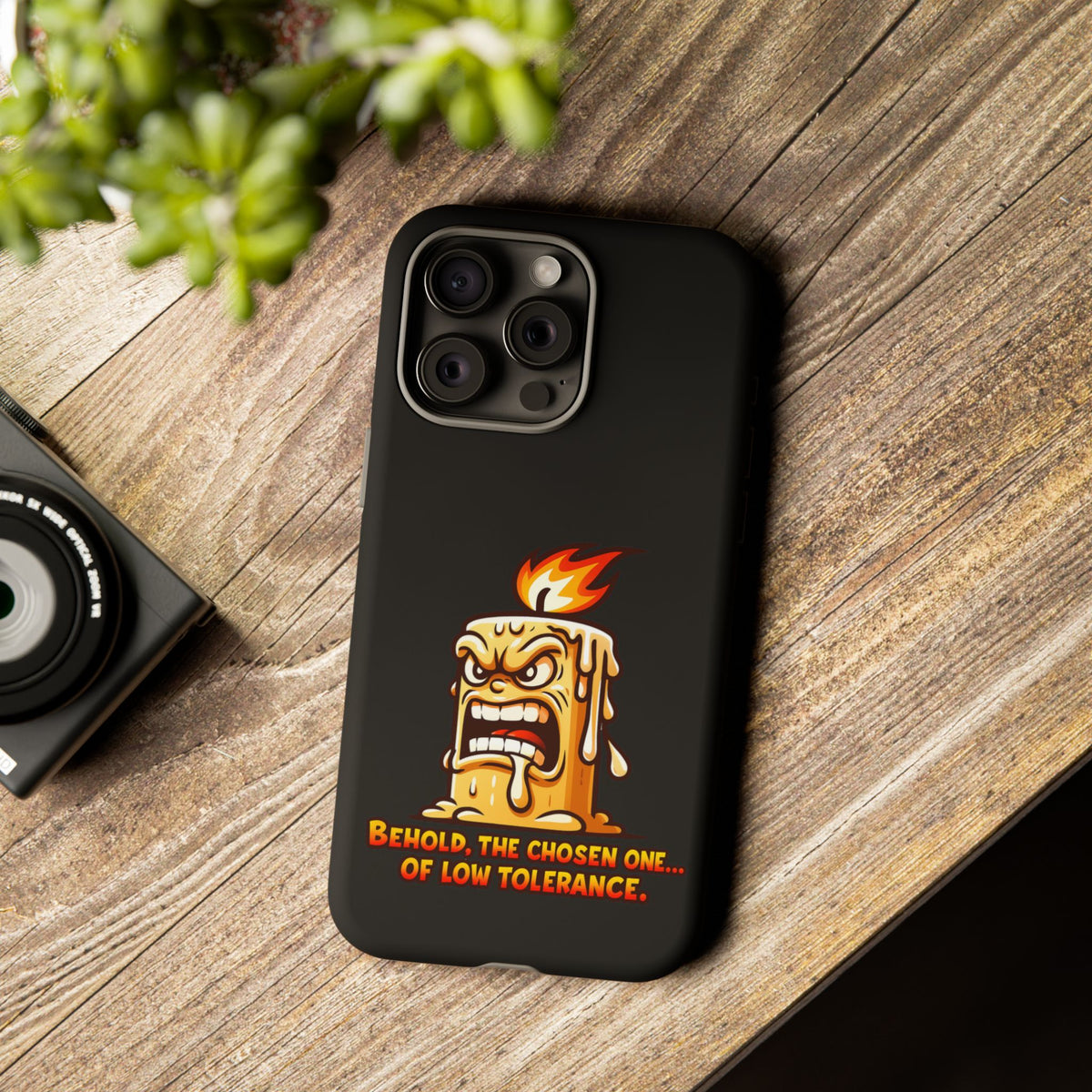 Phone Case — Angry Flaming Candle “Behold, the Chosen One… of Low Tolerance”