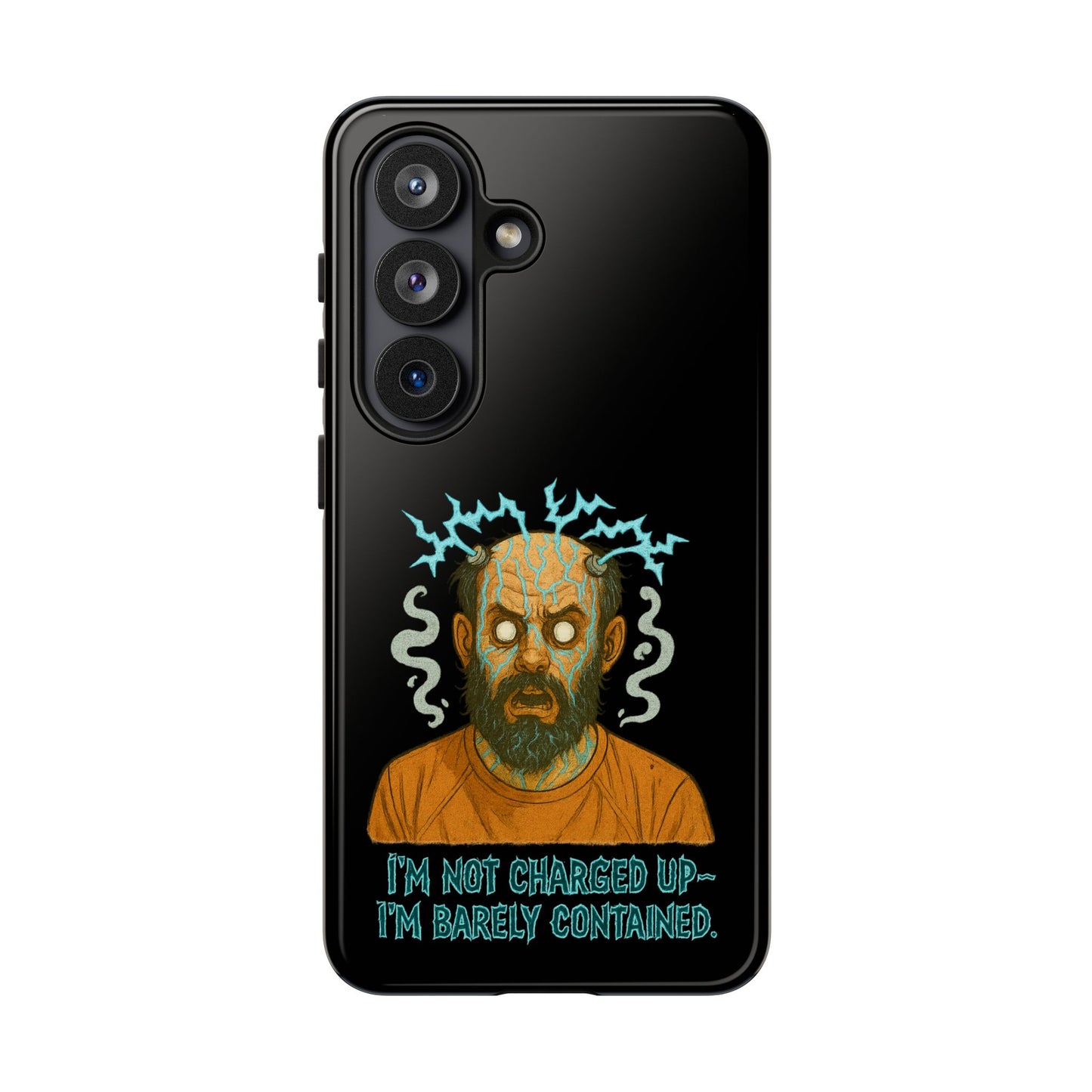 Phone Case — “I’m Not Charged Up… I’m Barely Contained” Electric Horror Design