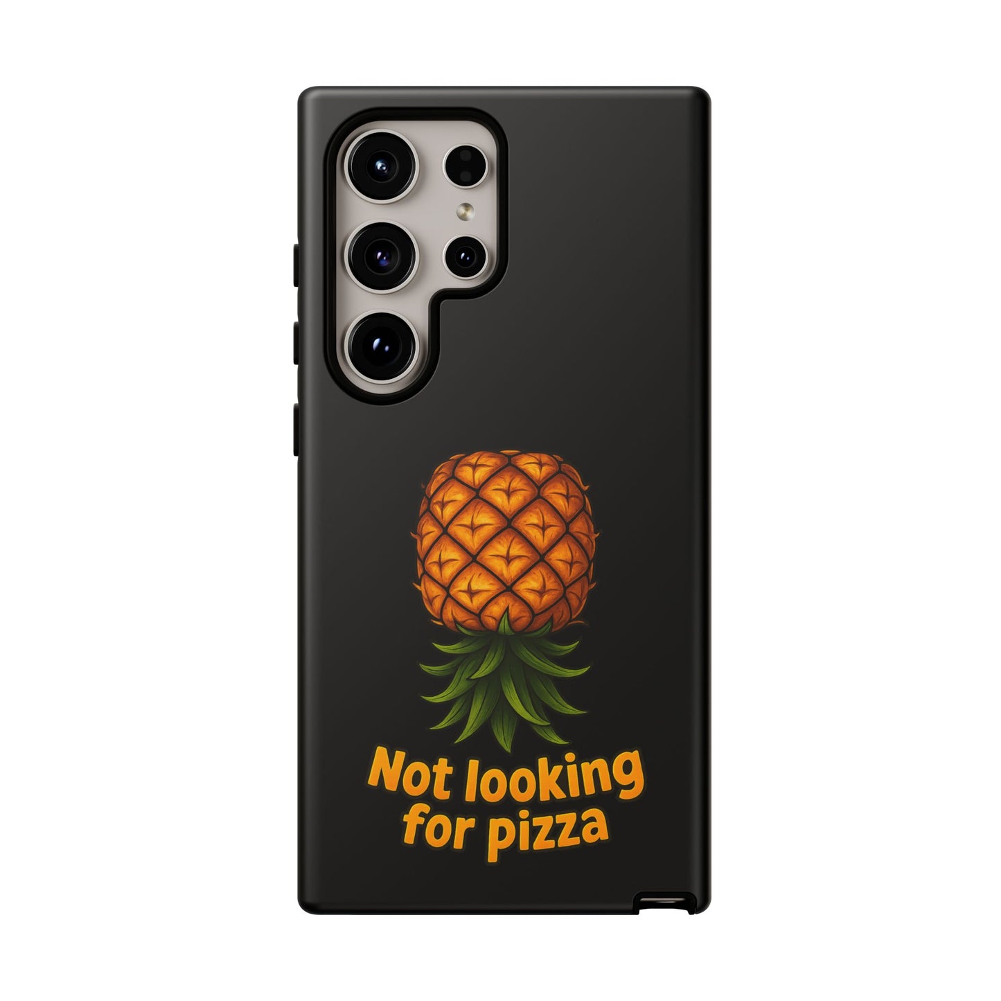 Phone Case — Tropical Pineapple "Not looking for pizza" Protective Cover