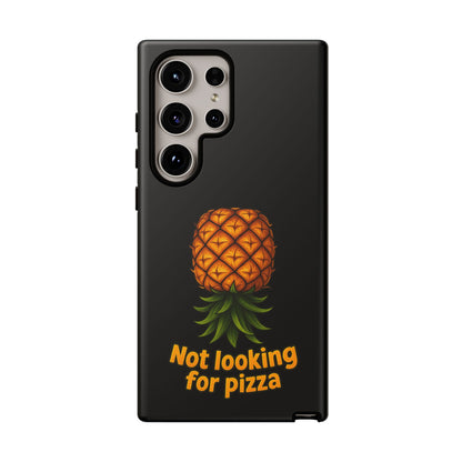 Phone Case — Tropical Pineapple "Not looking for pizza" Protective Cover