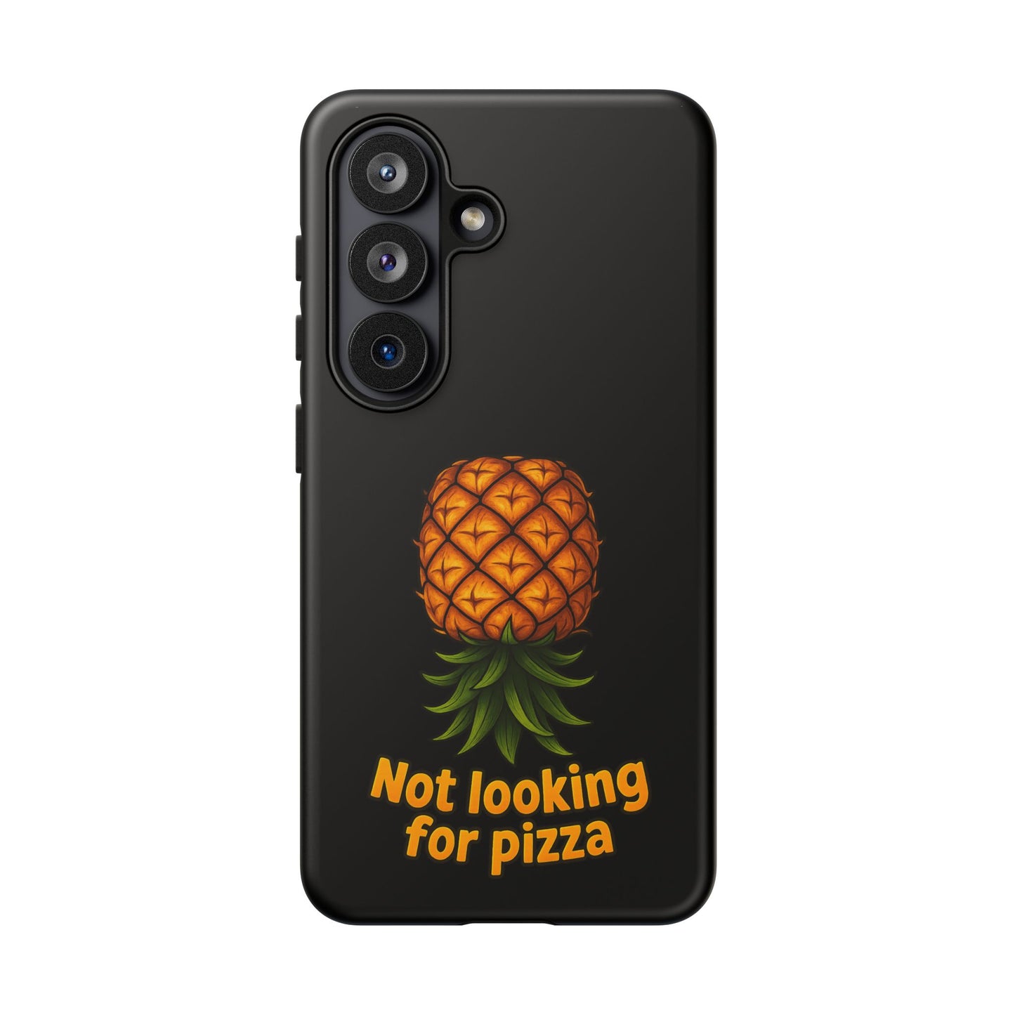 Phone Case — Tropical Pineapple "Not looking for pizza" Protective Cover