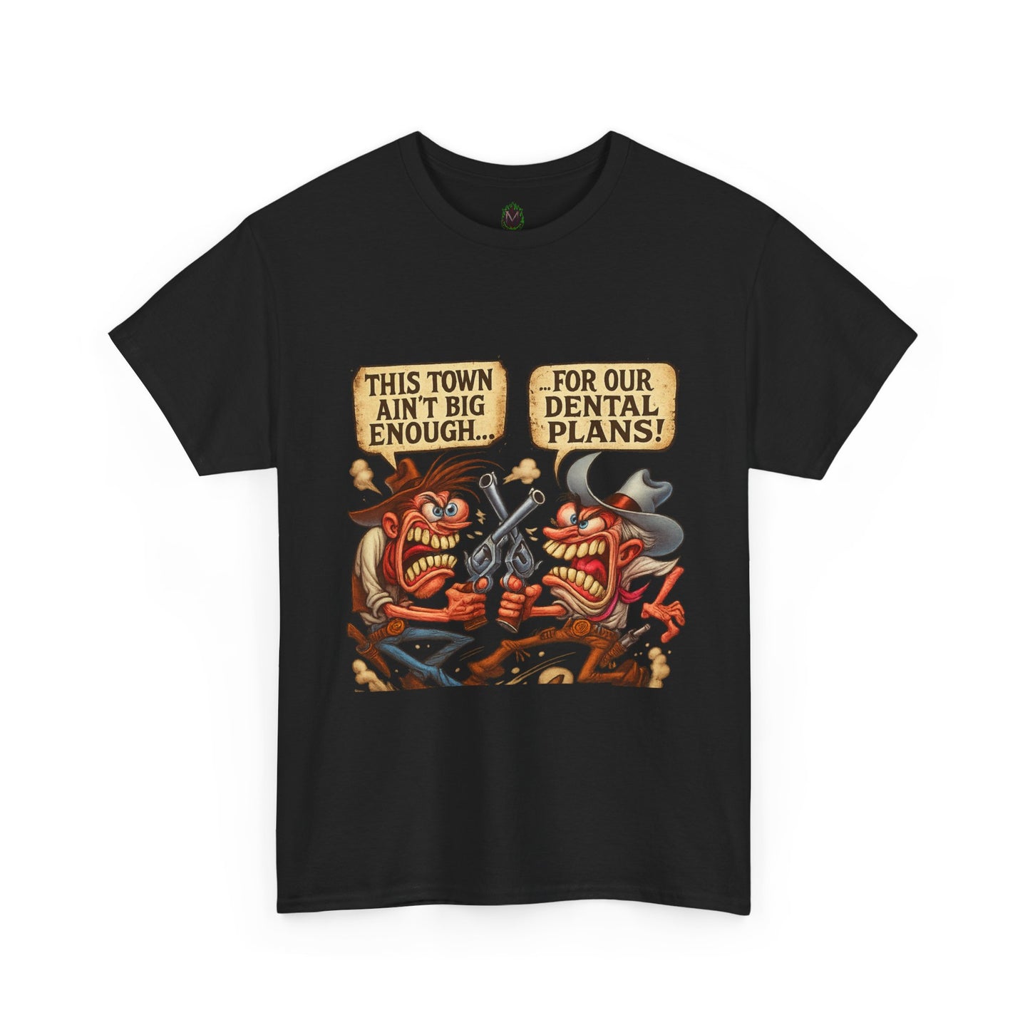 This Town Ain’t Big Enough for Our Dental Plans – Wild West Cartoon T-Shirt