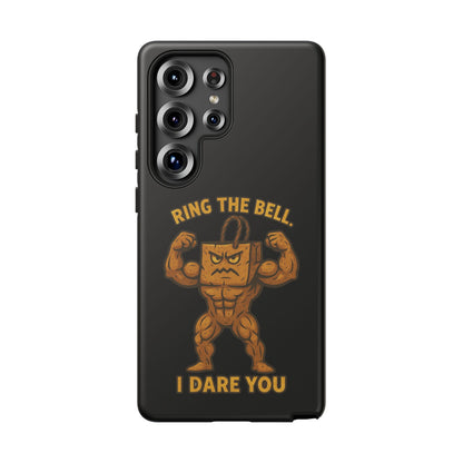Phone Case — "Ring the Bell I Dare You" Tough Gym Mascot