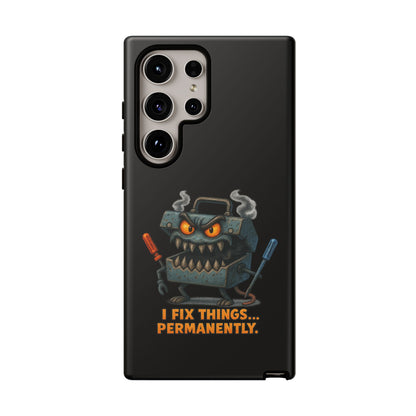 Phone Case — 'I Fix Things... Permanently' Mechanic Tool Monster Protective Case