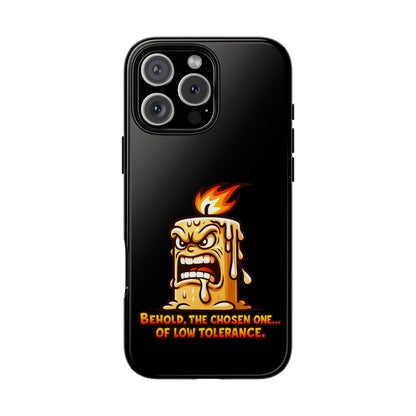 Phone Case — Angry Flaming Candle “Behold, the Chosen One… of Low Tolerance”