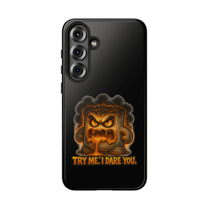 Phone Case — 'Try Me, I Dare You' Angry Lava Monster Graphic