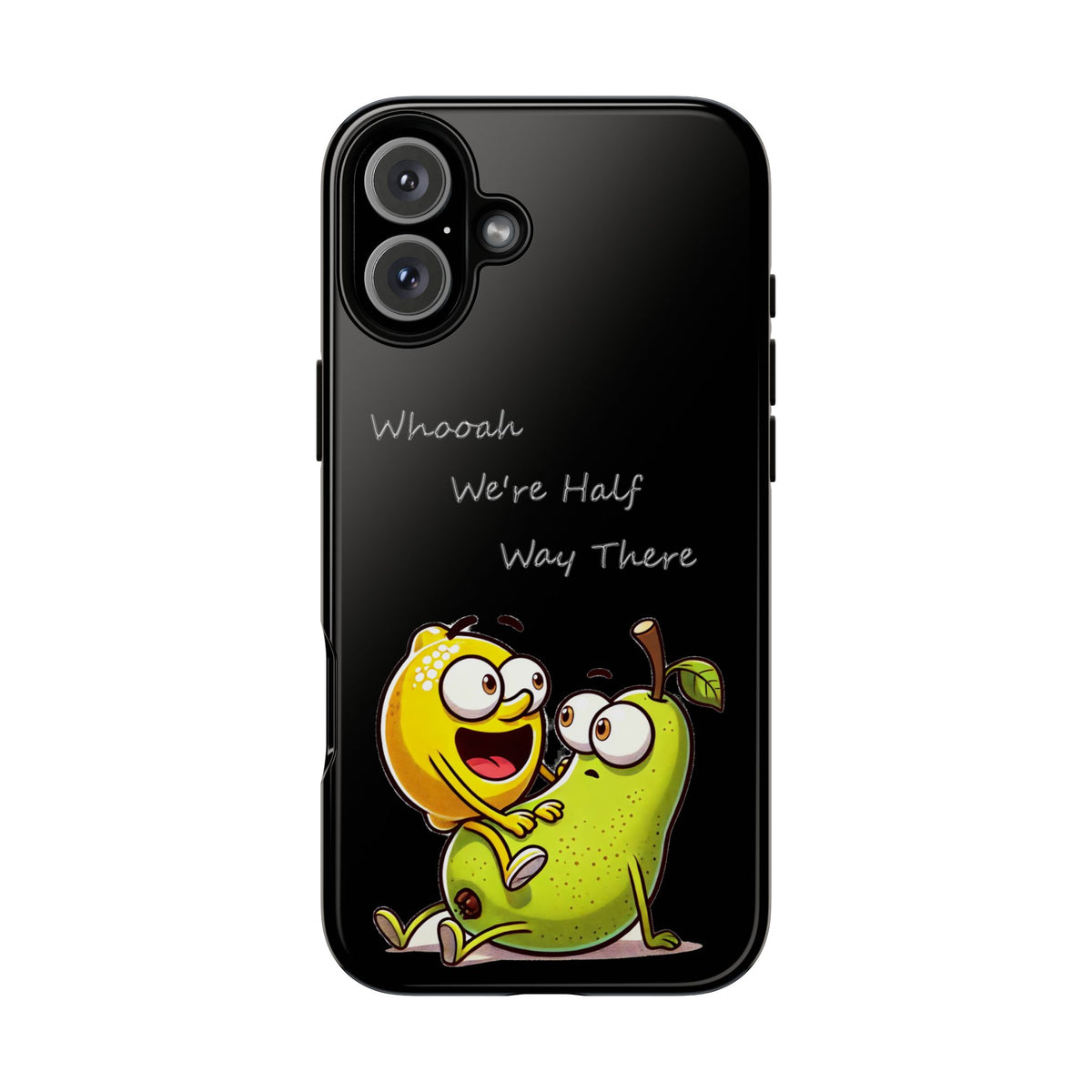Phone Case - Playful Pear & Lemon Illustration with “Whooah We're Half Way There”
