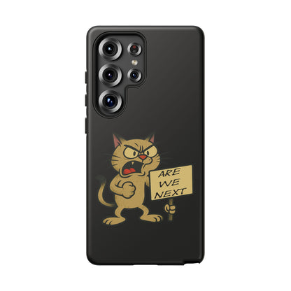 Angry Cat Phone Case — 'Are We Next' Protest Graphic iPhone Case