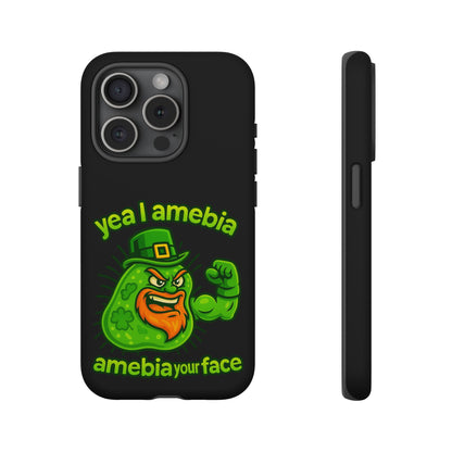 Phone Case – “Yea I Amebia, Amebia Your Face” St. Patrick’s Day Funny Amoeba Design