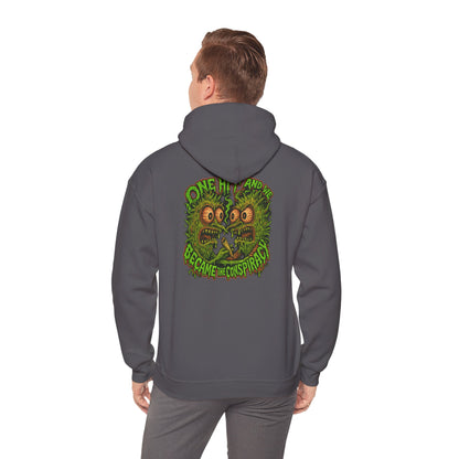 One Hit and We Became the Conspiracy Hoodie