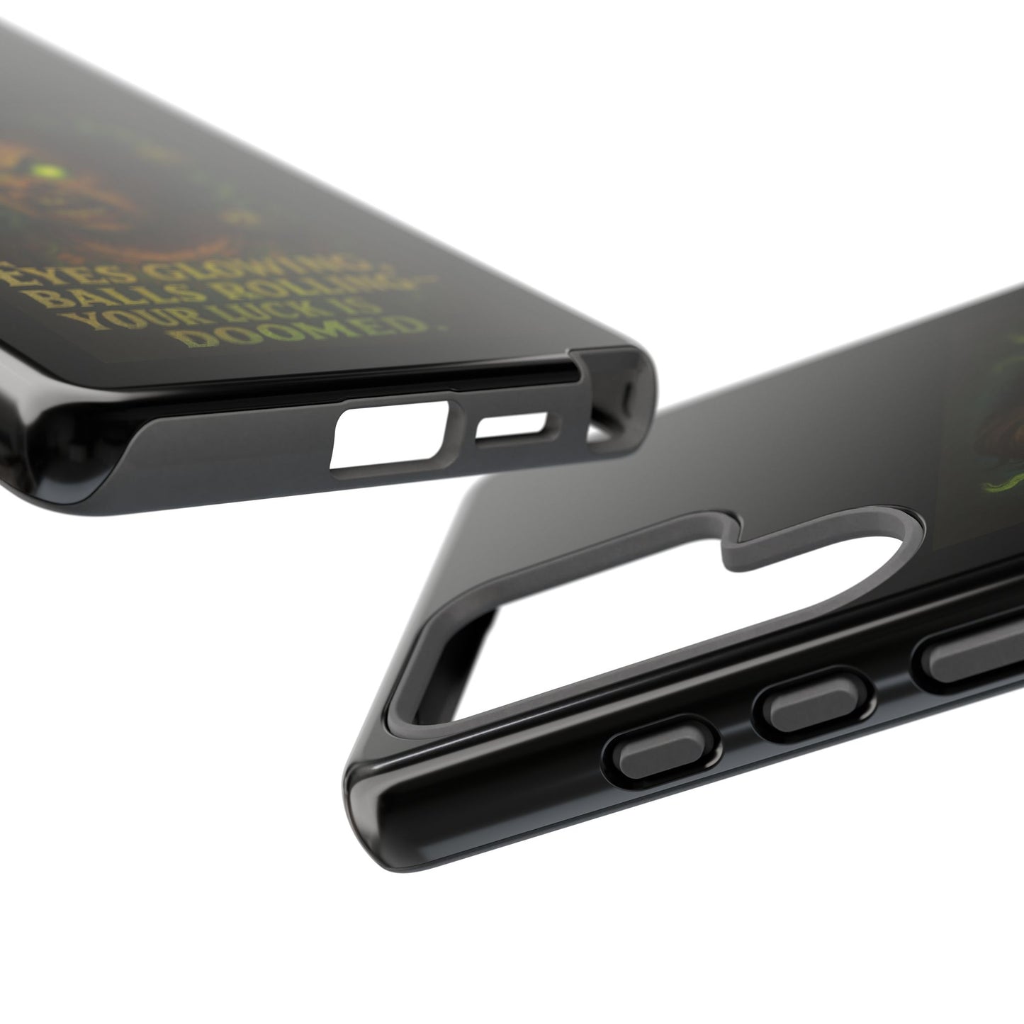 Horror Phone Case — "Eyes Glowing, Balls Rolling — Your Luck Is Doomed"