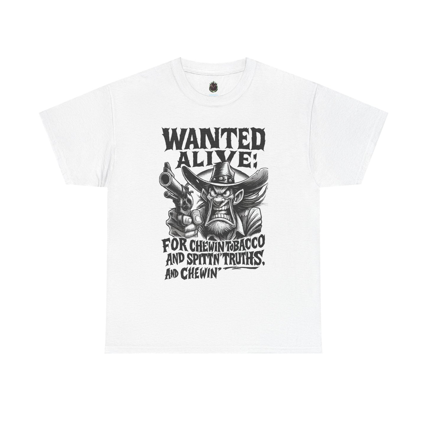 Wanted Alive – Chewin’ Tobacco & Spittin’ Truths Tee