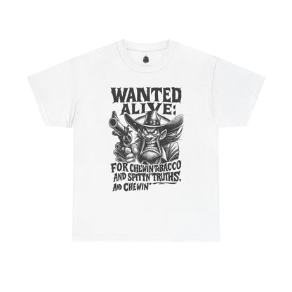 Wanted Alive – Chewin’ Tobacco & Spittin’ Truths Tee
