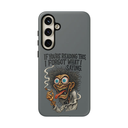 Phone Case — "If You're Reading This I Forgot What I Was Saying" Retro Crazy Cartoon Design