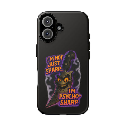 Knife Graphic Phone Case — "I'm Not Just Sharp... I'm Psycho-Sharp" Horror Phone Cover